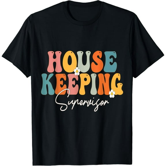 Housekeeping supervisor Cleaning Lover Women Men Groovy T-Shirt