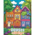 thumbnail image 1 of Houses: Coloring Book for Kids and Seniors: Rediscover the Joy of Home with Houses to Color, (Paperback), 1 of 1