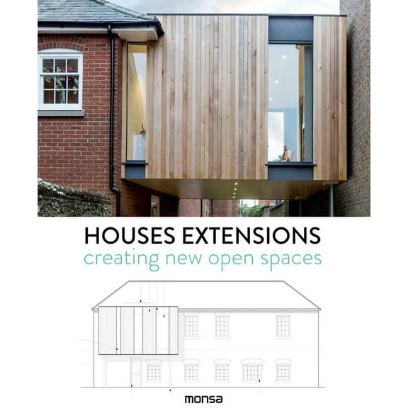 Houses Extensions : Creating New Open Spaces (Hardcover)