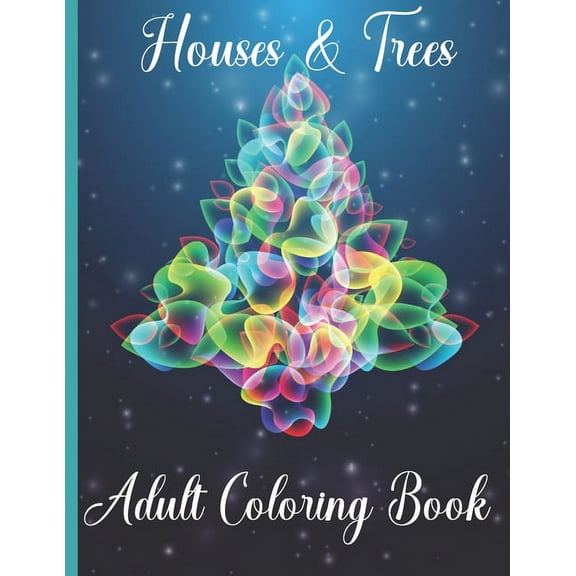 Houses & Trees Adult Coloring Book: For Women - Large Print Unique Intricate Designs Of Houses and Trees With Mandala and Paisley Patterns, Stress Relieving and Fun (Paperback)