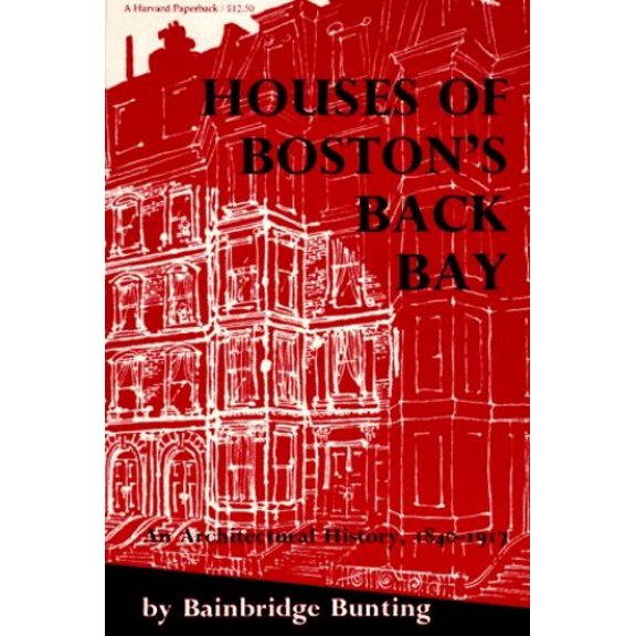 Pre-Owned Houses of Boston's Back Bay: Architectural History, 1840-1917 Paperback