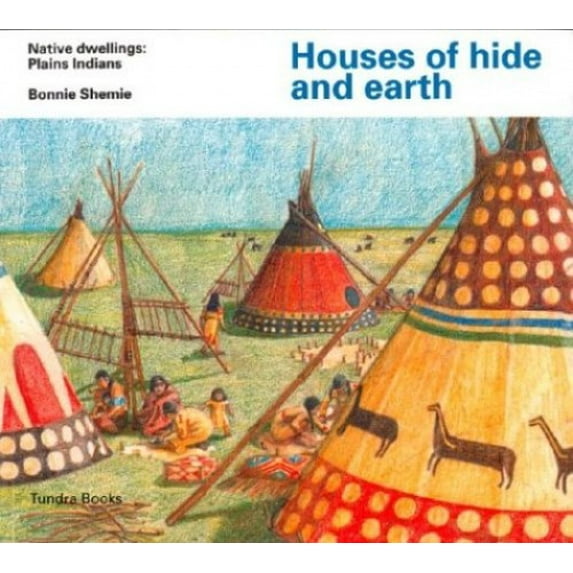 Pre-Owned Houses of hide and earth (Native Dwellings) (Paperback) 0887763073 9780887763076