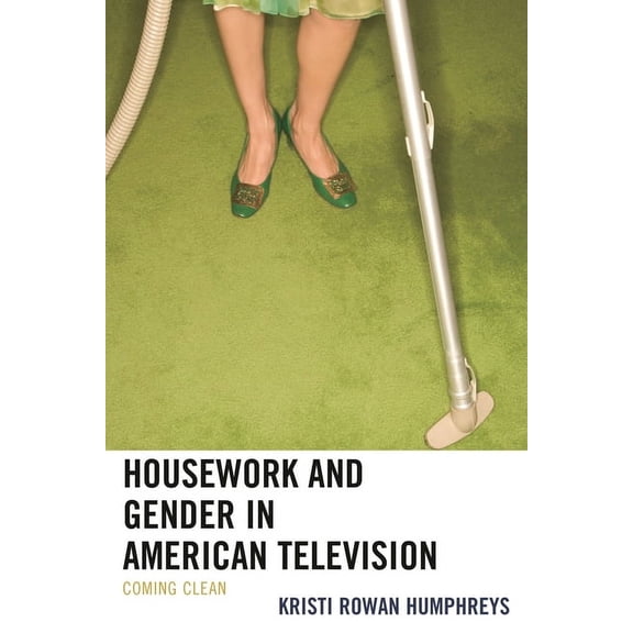 Housework and Gender in American Television : Coming Clean (Paperback)