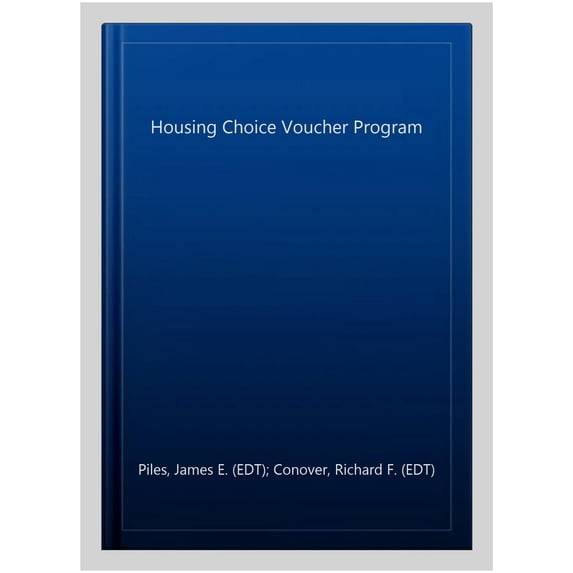 HOUSING CHOICE VOUCHER PROGRAM by PILES J.E. (Hardcover) (2013) (New)