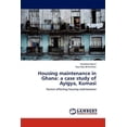 thumbnail image 1 of Housing Maintenance in Ghana: A Case Study of Ayigya, Kumasi (Paperback), 1 of 1