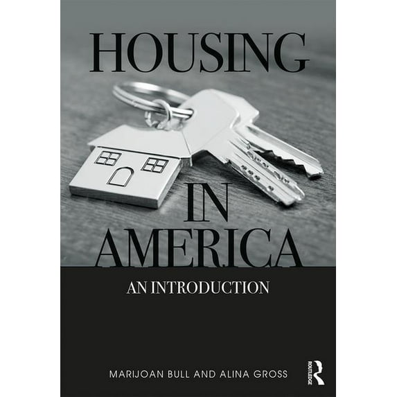 Housing in America: An Introduction Hardcover 1138233633 9781138233638 Marijoan Bull, Alina Gross
