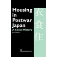 thumbnail image 1 of Housing in Postwar Japan: A Social History, (Hardcover), 1 of 1