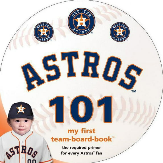 Houston Astros 101, (Board Book)