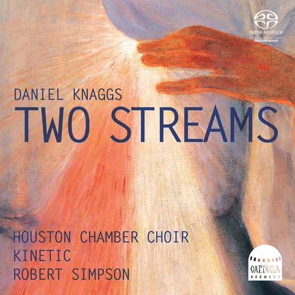 Houston Chamber Choir - Two Streams - Music & Performance - SACD