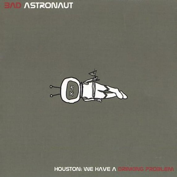 Bad Astronaut - Houston: We Have a Drinking Problem - Music & Performance - CD
