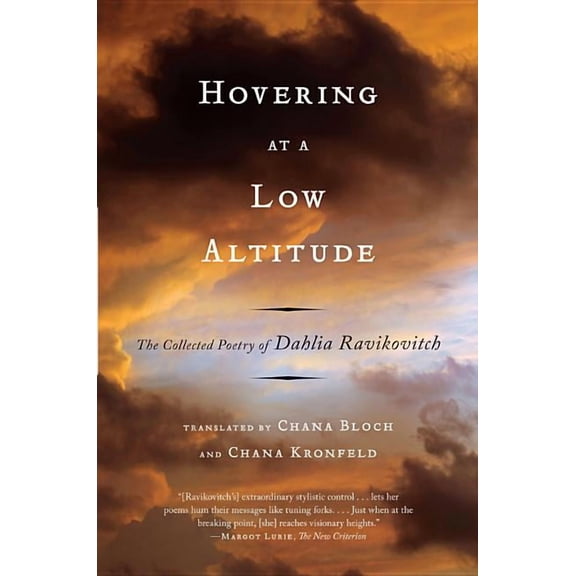 Hovering at a Low Altitude: The Collected Poetry of Dahlia Ravikovitch, (Paperback)