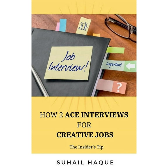 How 2 Ace Interviews for Creative Jobs, (Paperback)