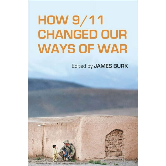 How 9/11 Changed Our Ways of War (Paperback)