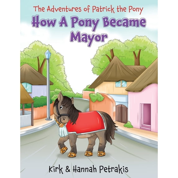 How A Pony Became Mayor, (Paperback)