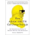 thumbnail image 1 of Pre-Owned How Adam Smith Can Change Your Life: An Unexpected Guide to Human Nature and Happiness (Paperback) 1591847958 9781591847953, 1 of 1