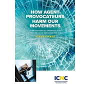 How Agent Provocateurs Harm Our Movements, Paperback