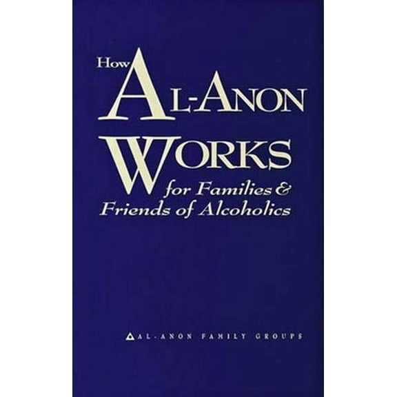 Pre-Owned How Al-Anon Works for Families & Friends of Alcoholics by Al-Anon Family Groups (2008) Paperback (Paperback) 0981501788 9780981501789