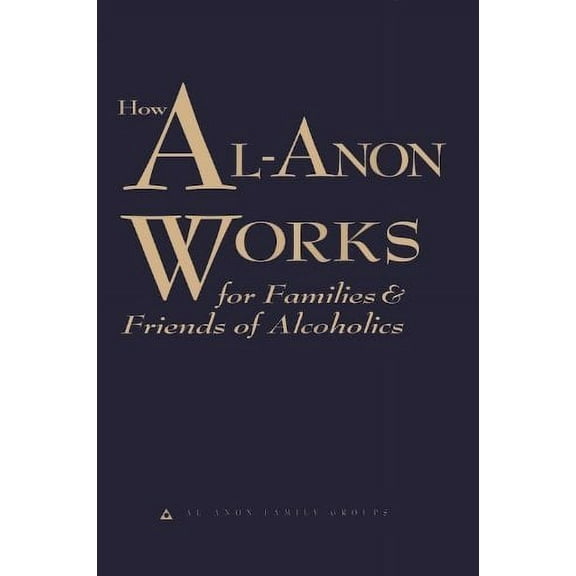 How Al-Anon Works (Paperback) by Al-Anon Family Group