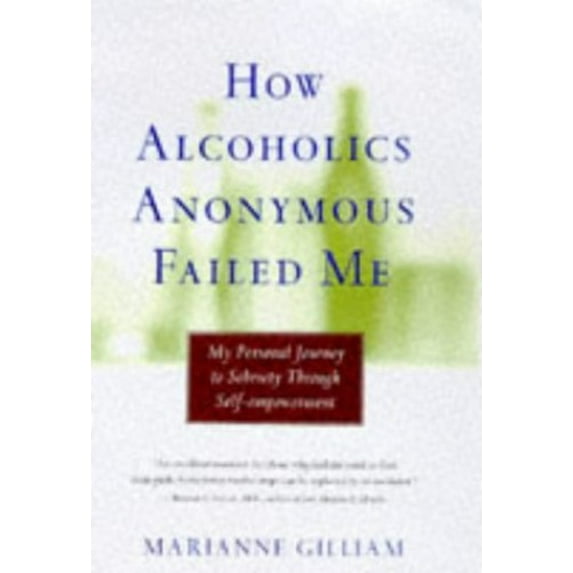 Pre-Owned How Alcoholics Anonymous Failed Me Paperback