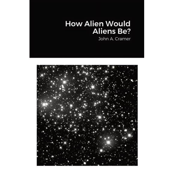 How Alien Would Aliens Be?, (Paperback)