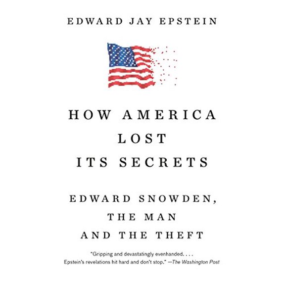 Pre-Owned How America Lost Its Secrets: Edward Snowden, the Man and the Theft Paperback