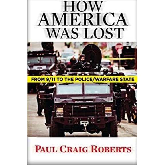 Pre-Owned How America Was Lost: From 9/11 to the Police/Warfare State (Paperback) 0986036293 9780986036293