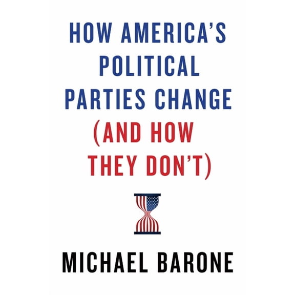 How America's Political Parties Change (and How They Don't), (Hardcover)