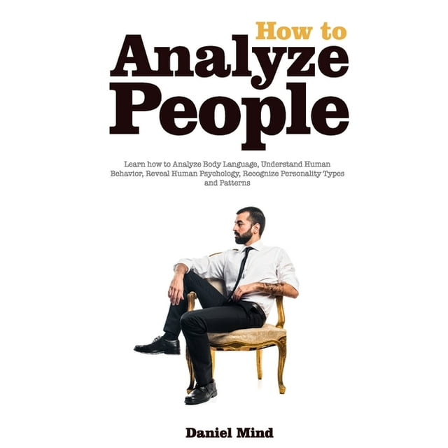 How To Analyze People Read Body And Mind Learn How To Analyze Body How To Analyze People Read Body And Mind Learn How To Analyze Body