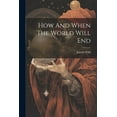 thumbnail image 1 of How And When The World Will End, (Paperback), 1 of 1