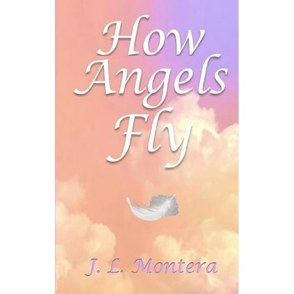 How Angels Fly, (Paperback)