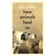 thumbnail image 1 of How Animals Heal Us, (Hardcover), 1 of 1
