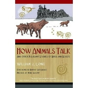 How Animals Talk : And Other Pleasant Studies of Birds and Beasts (Paperback)