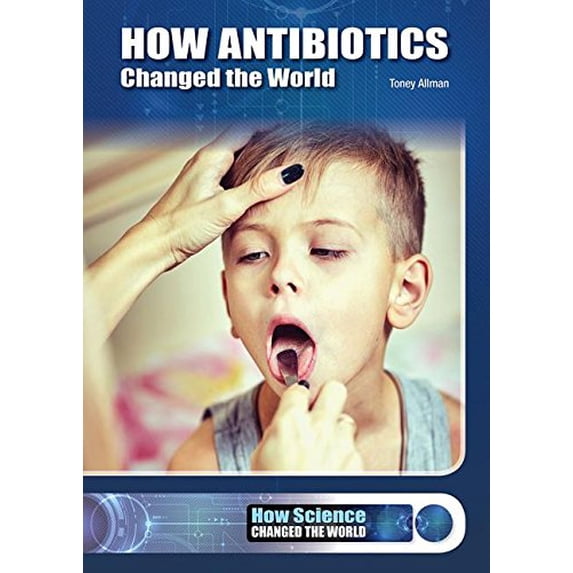 Pre-Owned How Antibiotics Changed the World 9781682824054