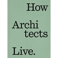 thumbnail image 1 of How Architects Live, (Hardcover), 1 of 1