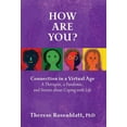 thumbnail image 1 of How Are You? Connection in a Virtual Age: A Therapist, a Pandemic, and Stories about Coping with Life (Hardcover), 1 of 1