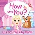 thumbnail image 1 of How Are You?: First Words Baby Book, (Paperback), 1 of 1