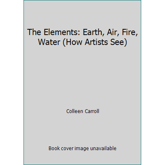 Pre-Owned The Elements: Earth, Air, Fire, Water (Hardcover) 0789200333 9780789200334