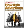 thumbnail image 1 of Pre-Owned How Asia Advertises: The Most Successful Campaigns in Asia-Pacific and the Marketing Strategies Behind Them (Hardcover) 0470820551 9780470820551, 1 of 1