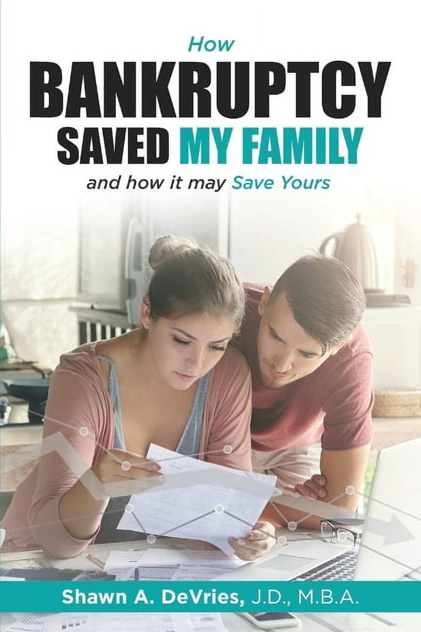 How Bankruptcy Saved My Family and How It May Save Yours (Paperback