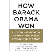 How Barack Obama Won A State-By-State Guide to the Historic 2008 Presidential Election, Paperback