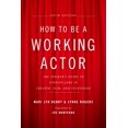 thumbnail image 1 of Pre-Owned How to Be a Working Actor, 5th Edition: The Insider's Guide to Finding Jobs in Theater, Film & Television (Paperback) 0823088952 9780823088959, 1 of 1