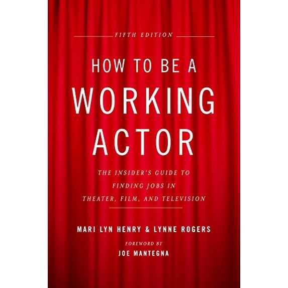 Pre-Owned How to Be a Working Actor, 5th Edition: The Insider's Guide to Finding Jobs in Theater, Film & Television (Paperback) 0823088952 9780823088959