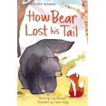 thumbnail image 1 of Pre-Owned How Bear Lost His Tail (First Reading Level 2) [Paperback] [Jan 01, 2012] NILL (Paperback) 1409555836 9781409555834, 1 of 1
