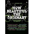 thumbnail image 1 of Pre-Owned How Beautiful the Ordinary: Twelve Stories of Identity (Hardcover) 0061154989 9780061154980, 1 of 1