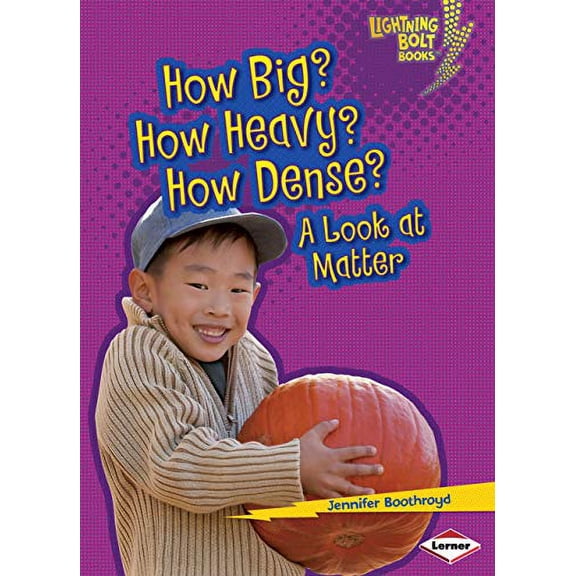 Pre-Owned How Big? How Heavy? How Dense?: A Look at Matter (Paperback) 0761371052 9780761371052