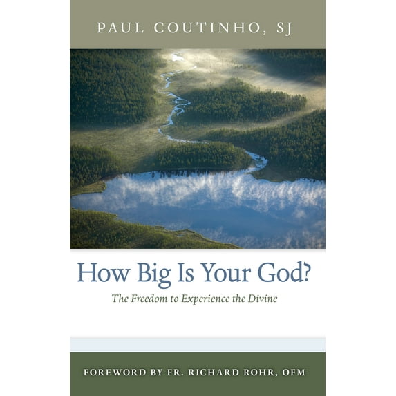 How Big Is Your God? : The Freedom to Experience the Divine (Edition 1) (Paperback)