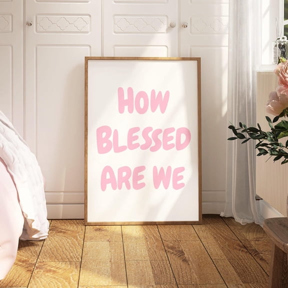 How Blessed Are We Christian Wall Art Pink Scripture Bible Verse Decor Unframed Paper Print