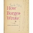 thumbnail image 1 of How Borges Wrote (Hardcover), 1 of 1