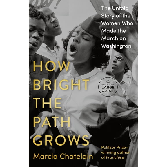 How Bright the Path Grows: The Untold Story of the Women Who Made the March on Washington, (Paperback)