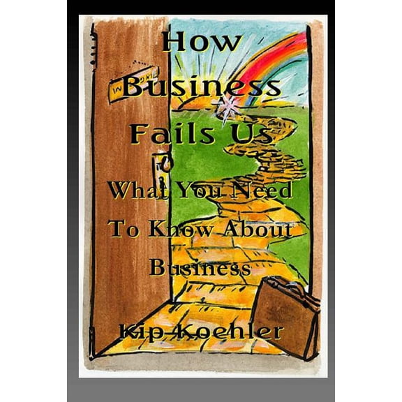 How Business Fails Us: What You Need To Know About Business Corruption (Paperback)